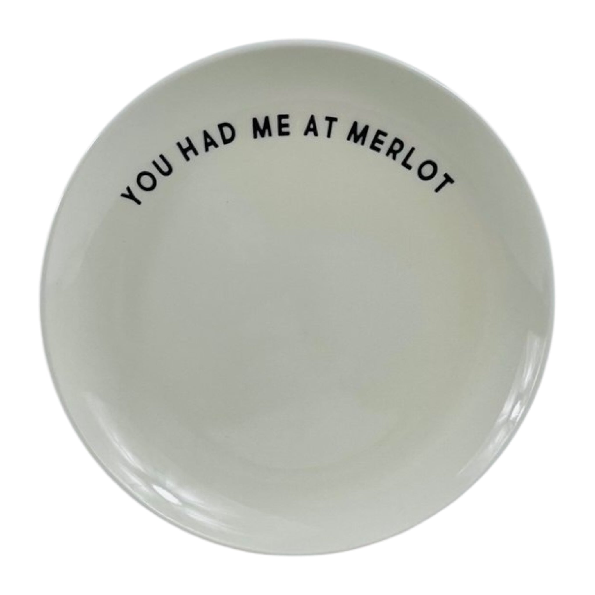 "YOU HAD ME AT MERLOT" STONEWARE DISH